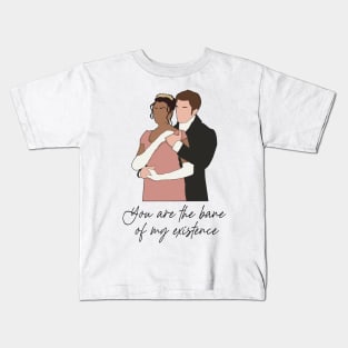 You Are The Bane Of My Existence Quotes Kids T-Shirt